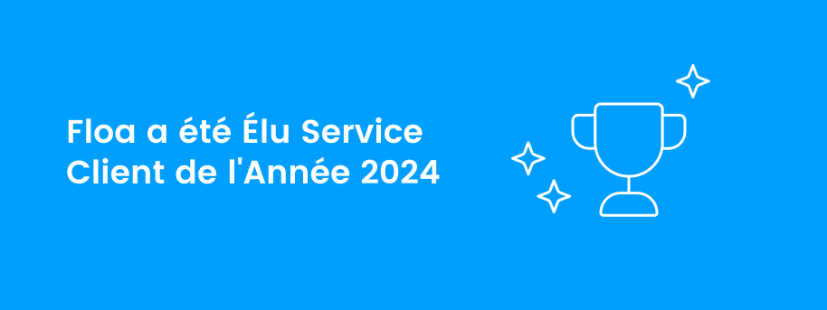 Floa a été récompensée pour la qualité de notre service client